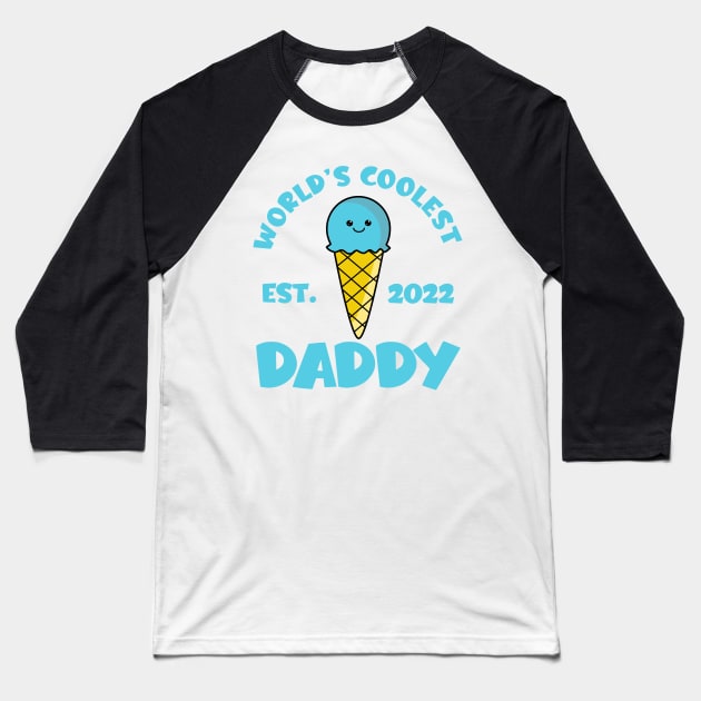 World's Coolest Daddy Est. 2022 Kawaii Ice Cream Baseball T-Shirt by KawaiinDoodle